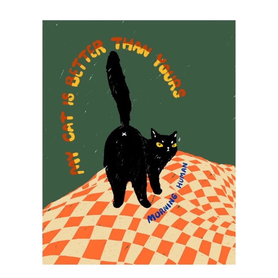 Shop Livingshop Living NEKO.CO.NEKO. Home Decor | Cat Print - My Cat Is Better Than Yours